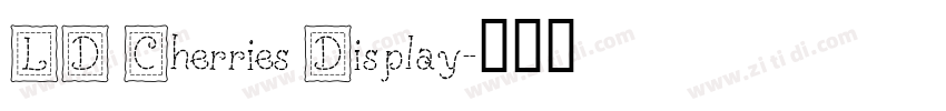 LD Cherries Display字体转换